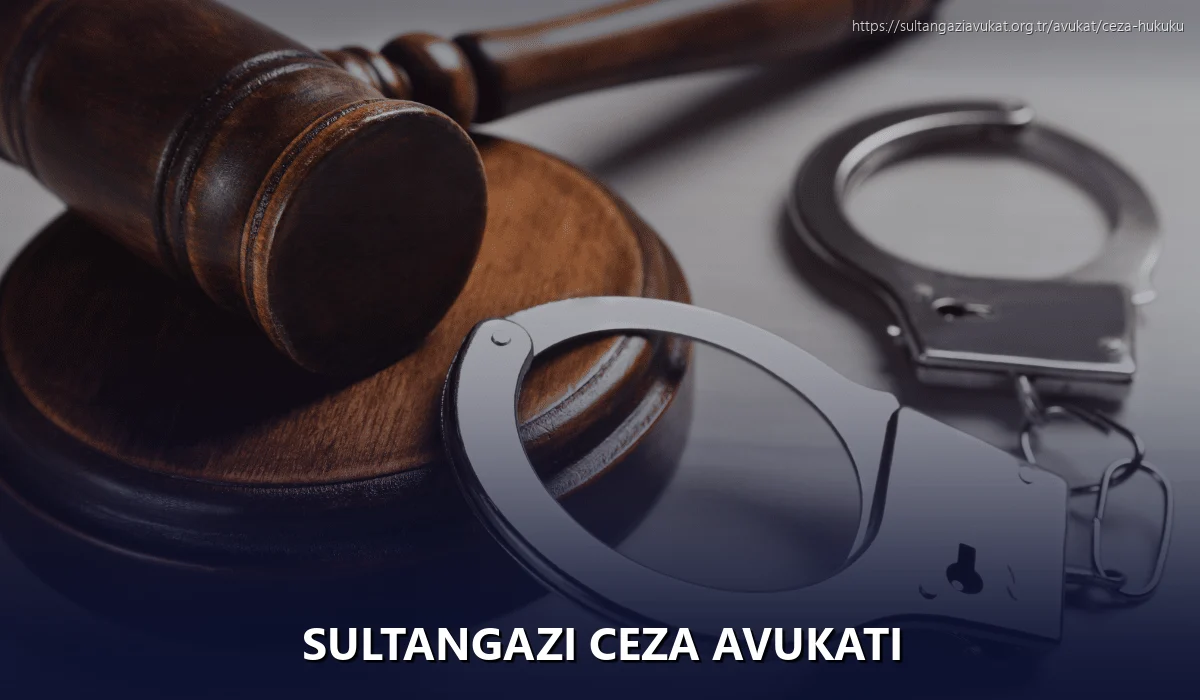 Sultangazi Ceza Avukatı