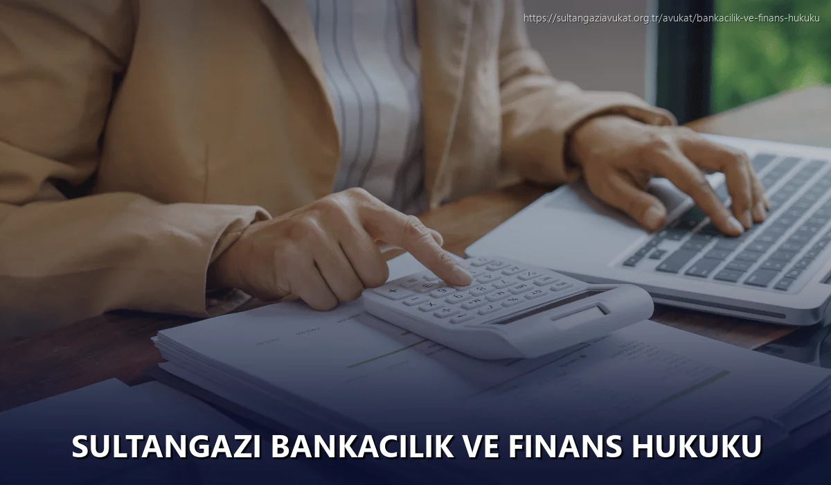 Sultangazi Bankacılık ve Finans Hukuku