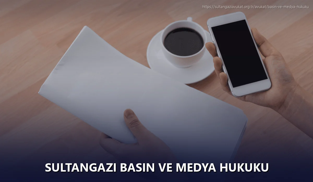 Sultangazi Basın ve Medya Hukuku
