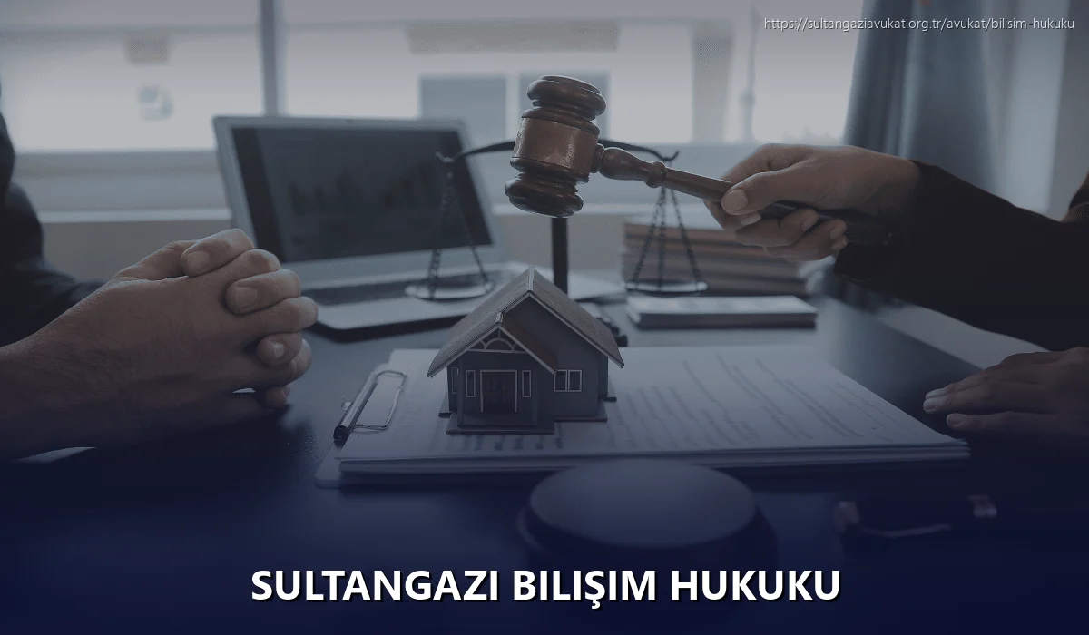 Sultangazi Bilişim Hukuku