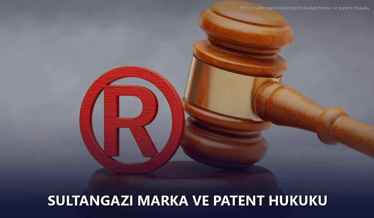 Sultangazi Marka ve Patent Hukuku
