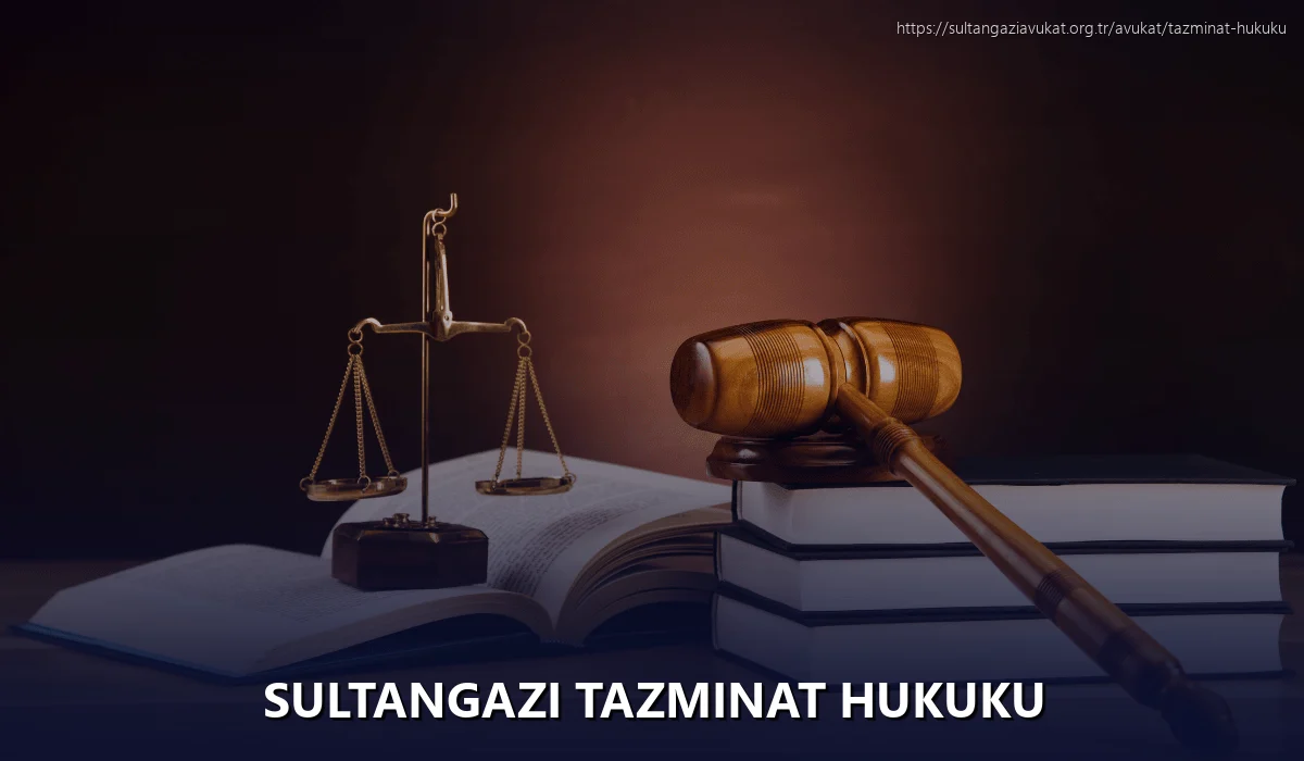 Sultangazi Tazminat Hukuku